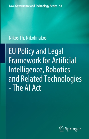 EU Policy and Legal Framework for Artificial Intelligence, Robotics and Related Technologies - The AI Act